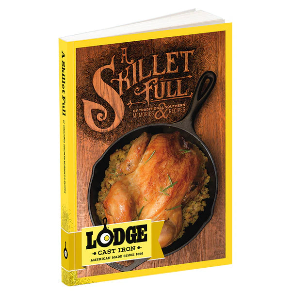 Lodge A Skillet Full Cookbook